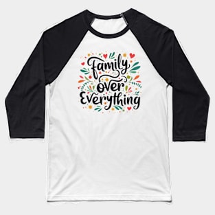 Family Over Everything Baseball T-Shirt